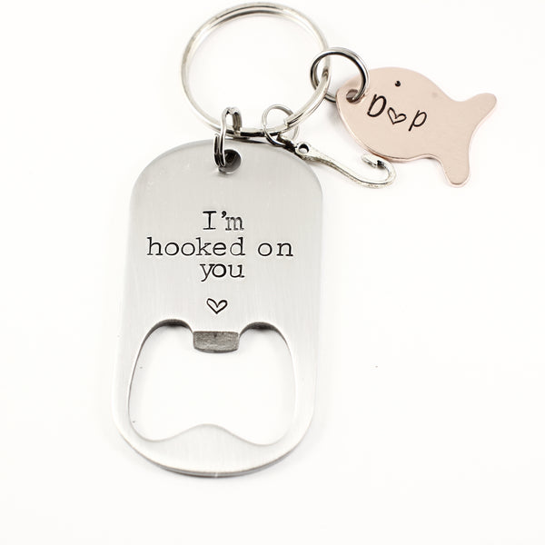 "I'm hooked on you" Stainless Steel Bottle Opener - Completely Hammered