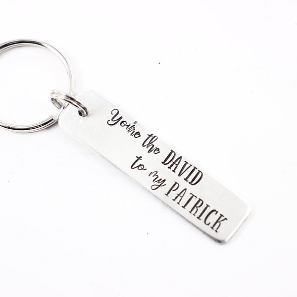 "You're the David to my Patrick" and "You're the Patrick to my David" Keychains (sold as a set or single keychain)