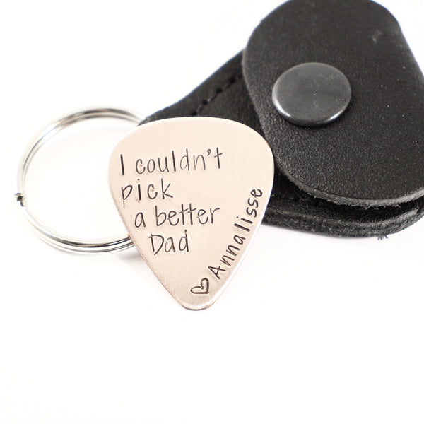 "I couldn't pick a better dad" Hand stamped Guitar Pick - Completely Hammered