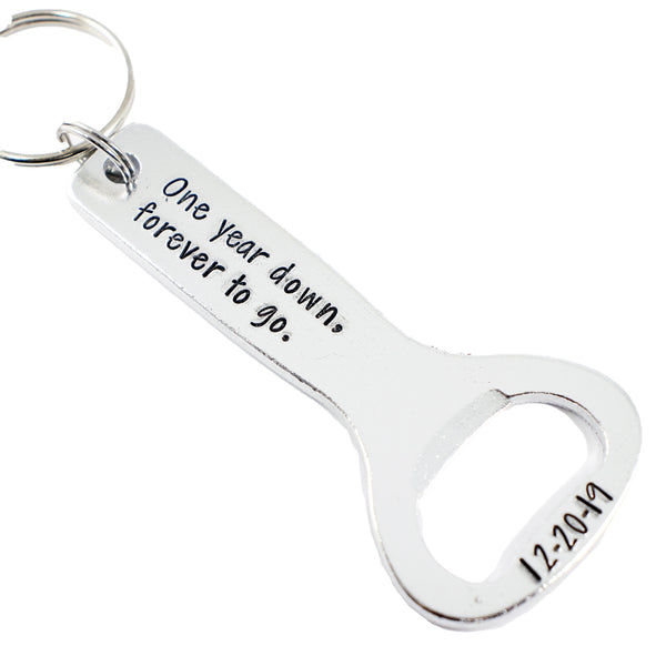 "One Year Down, Forever to Go."  Anniversary Bottle Opener Keychain #PR