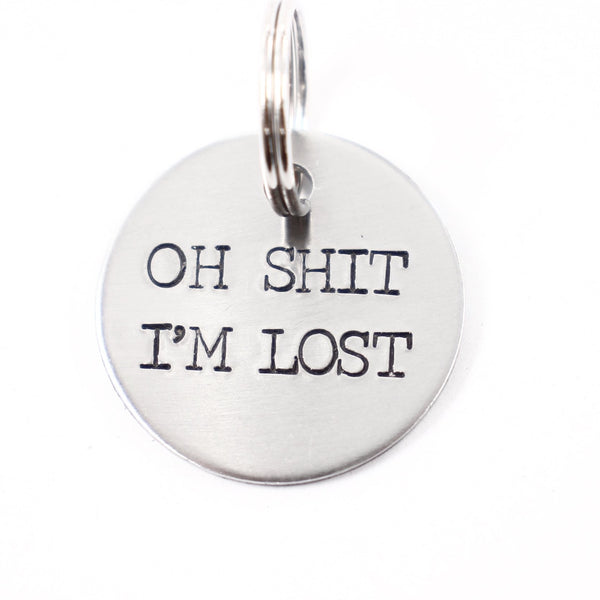 1 Inch (Small) "Oh Shit, I'm Lost" Pet ID Tag - Completely Hammered