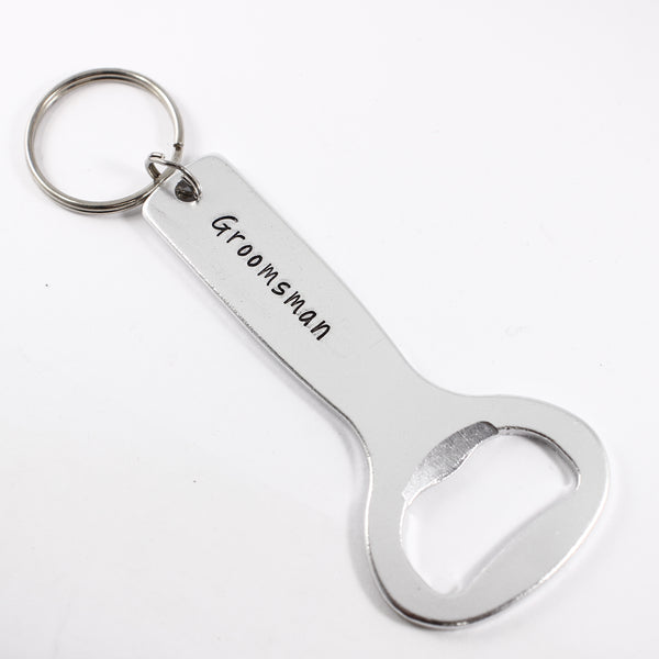 "Groomsman"  Bottle Opener Keychain - READY TO SHIP - Completely Hammered
