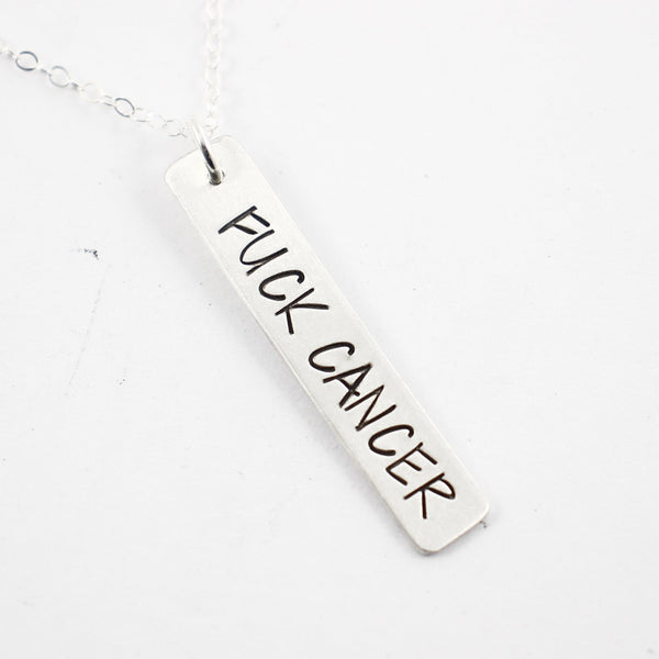"Fuck Cancer" Necklace - Sterling Silver - Completely Hammered