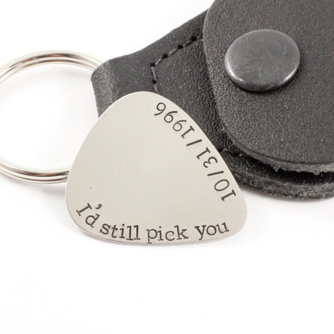 "I'd still pick you" Hand stamped Guitar Pick with DATE