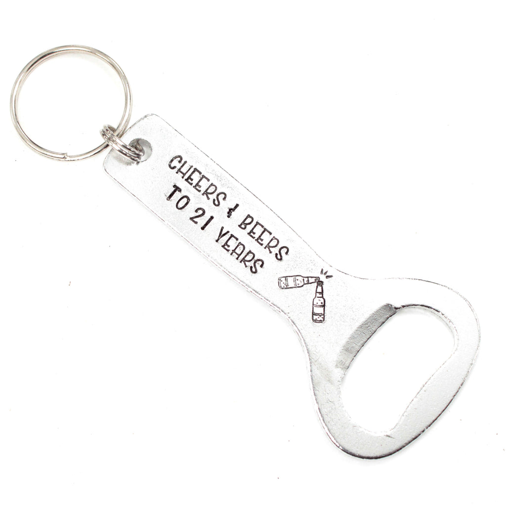 "Cheers and Beers to 21 years" bottle opener - READY TO SHIP SAMPLE