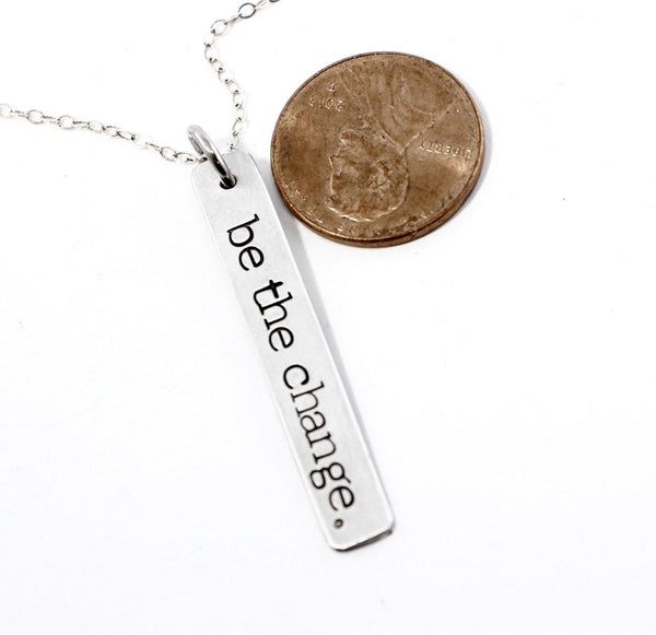 "be the change" Necklace / Charm - Sterling Silver - Completely Hammered