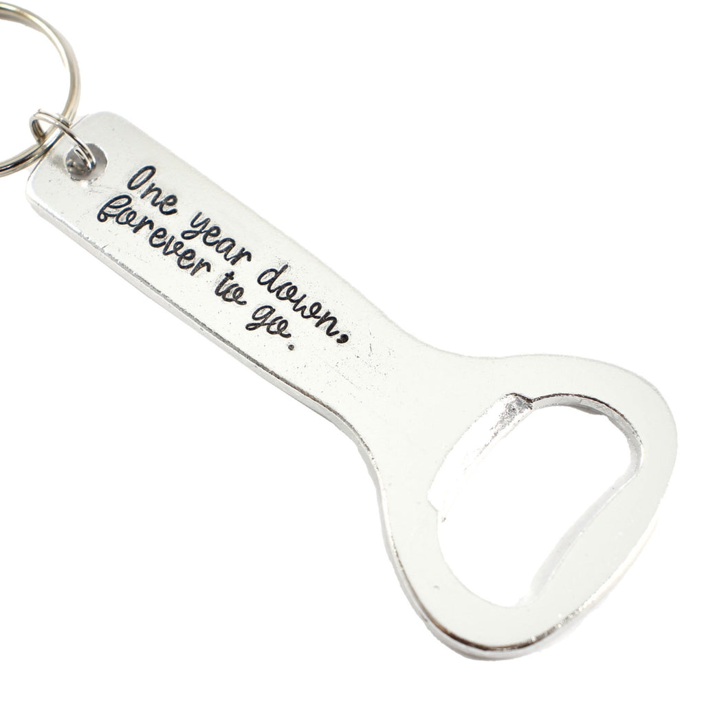 "One Year Down, Forever to Go."  First Anniversary Bottle Opener Keychain