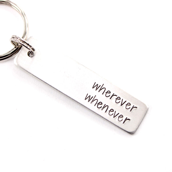 "Whenever Wherever" Keychain - Discounted and ready to ship