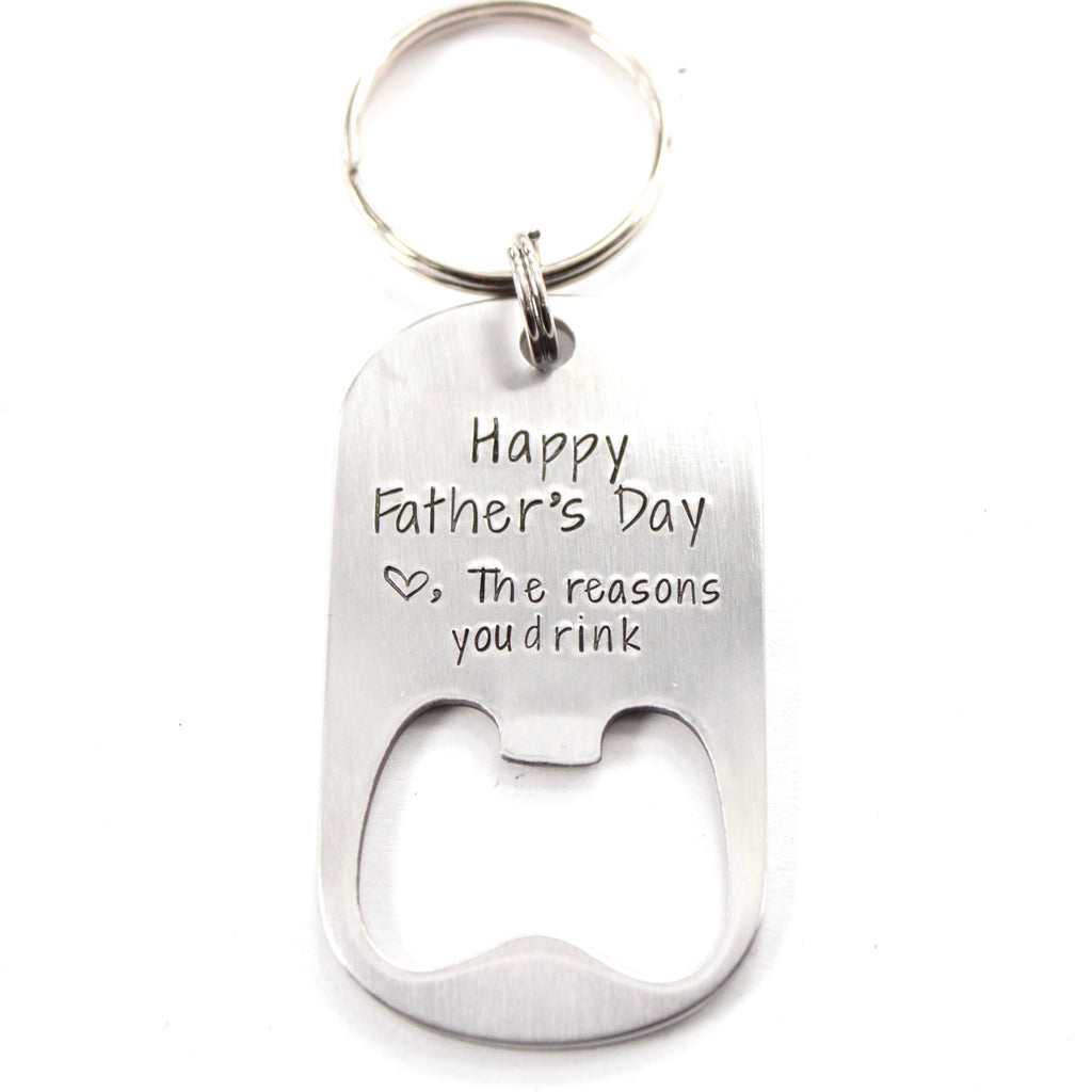 "Happy Father's Day Love, love the reasons you drink" Stainless Steel Bottle Opener Keychain