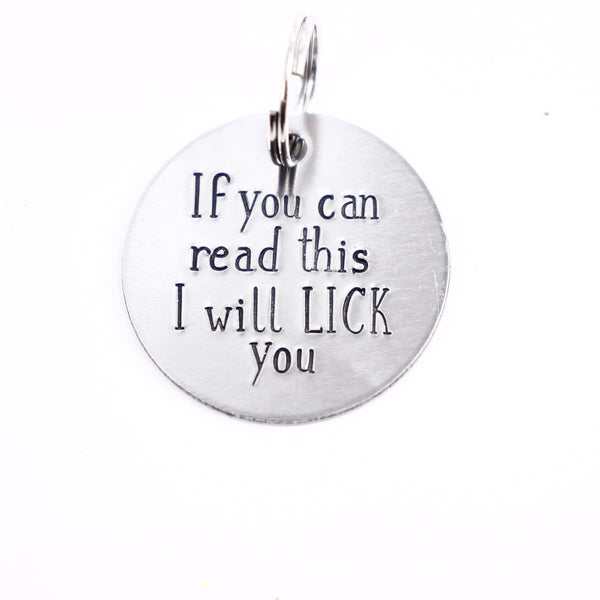 1.25 inch "If you can read this, I will LICK you" Personalized Pet ID tag
