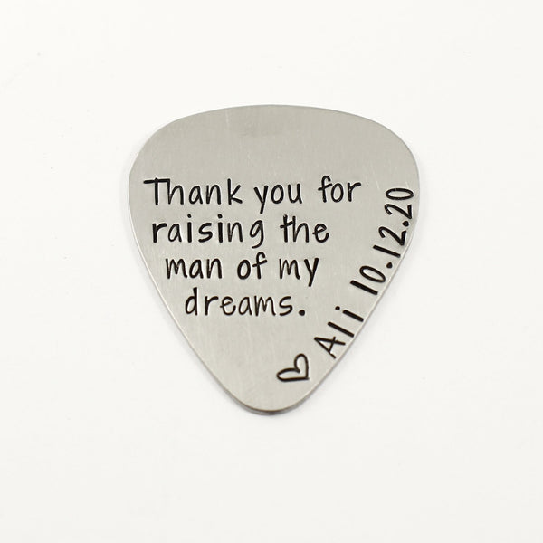 "Thank you for raising the man of my dreams" Guitar Pick with NAME and DATE - Completely Hammered
