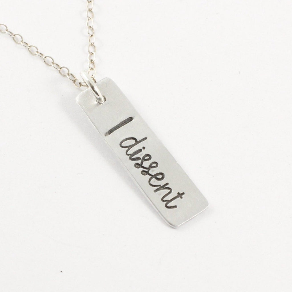 "I dissent" Necklace / Charm - Completely Hammered