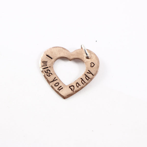 "I miss you Daddy" Copper Heart Charm - READY TO SHIP SAMPLE - Completely Hammered