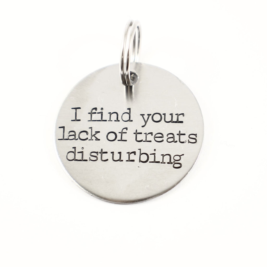 Lucky "I find your lack of treats disturbing"  Personalized Pet ID tag - Completely Hammered