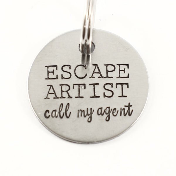 "Escape Artist.  Call my agent." Personalized Pet / Cat ID (Your phone on back) - Completely Hammered