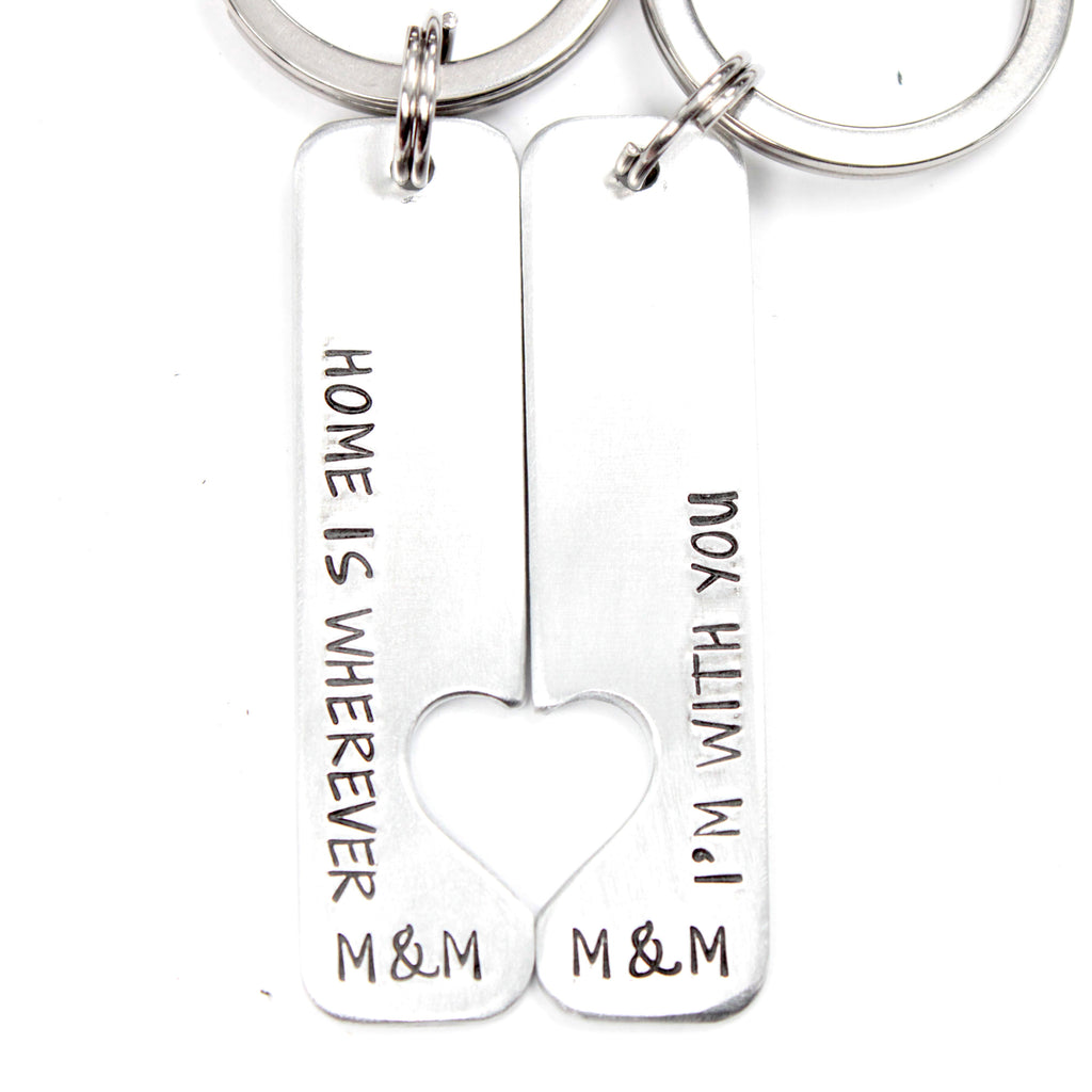 "Home is wherever I'm with you"  Couples Keychain Set