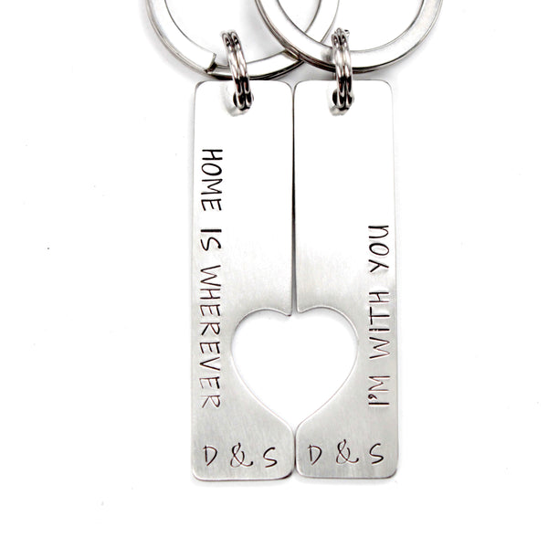 "Home is wherever I'm with you"  Couples Keychain Set