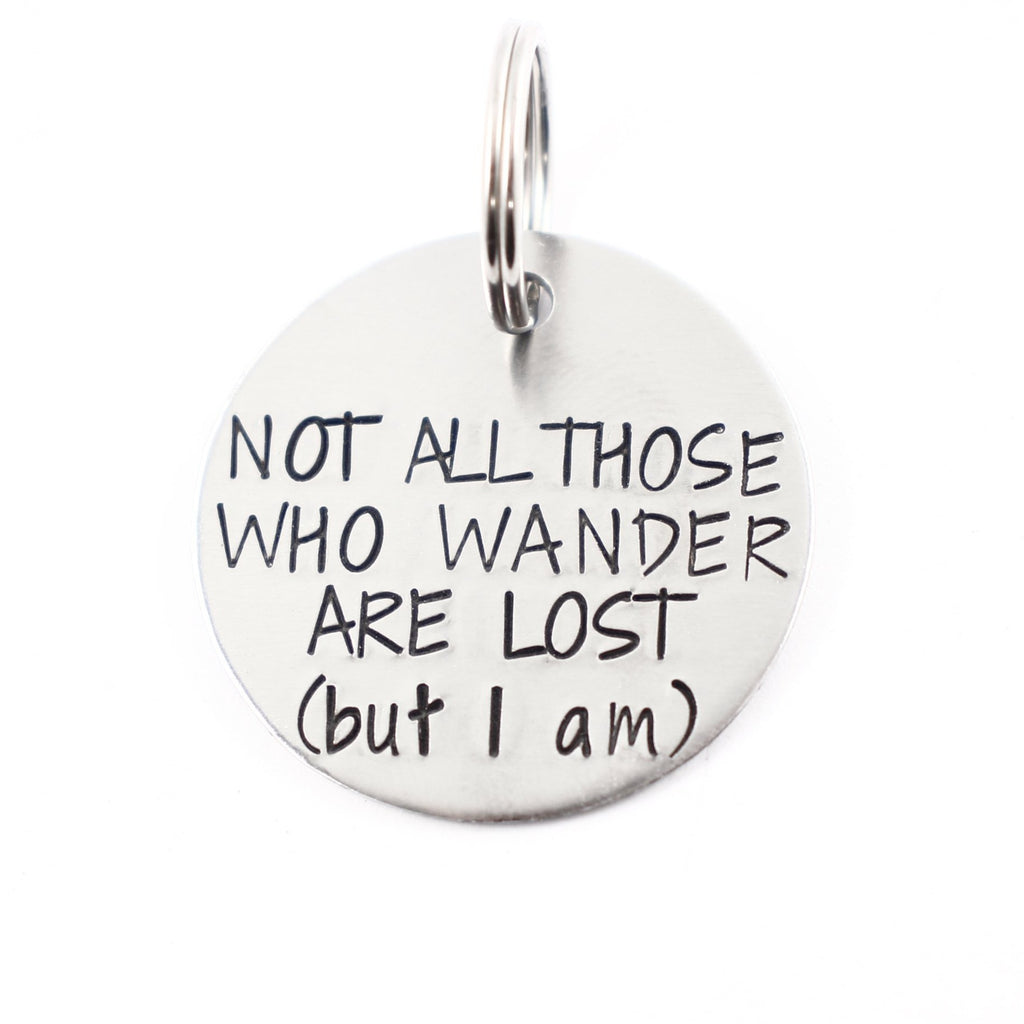 1.25 inch "Not all those who wander are lost (but I am)" pet ID tag - Completely Hammered