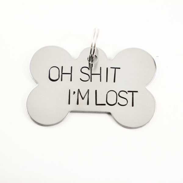 Pet ID Tag -  "Oh SHIT, I'm LOST"  - Extra Large - Completely Hammered