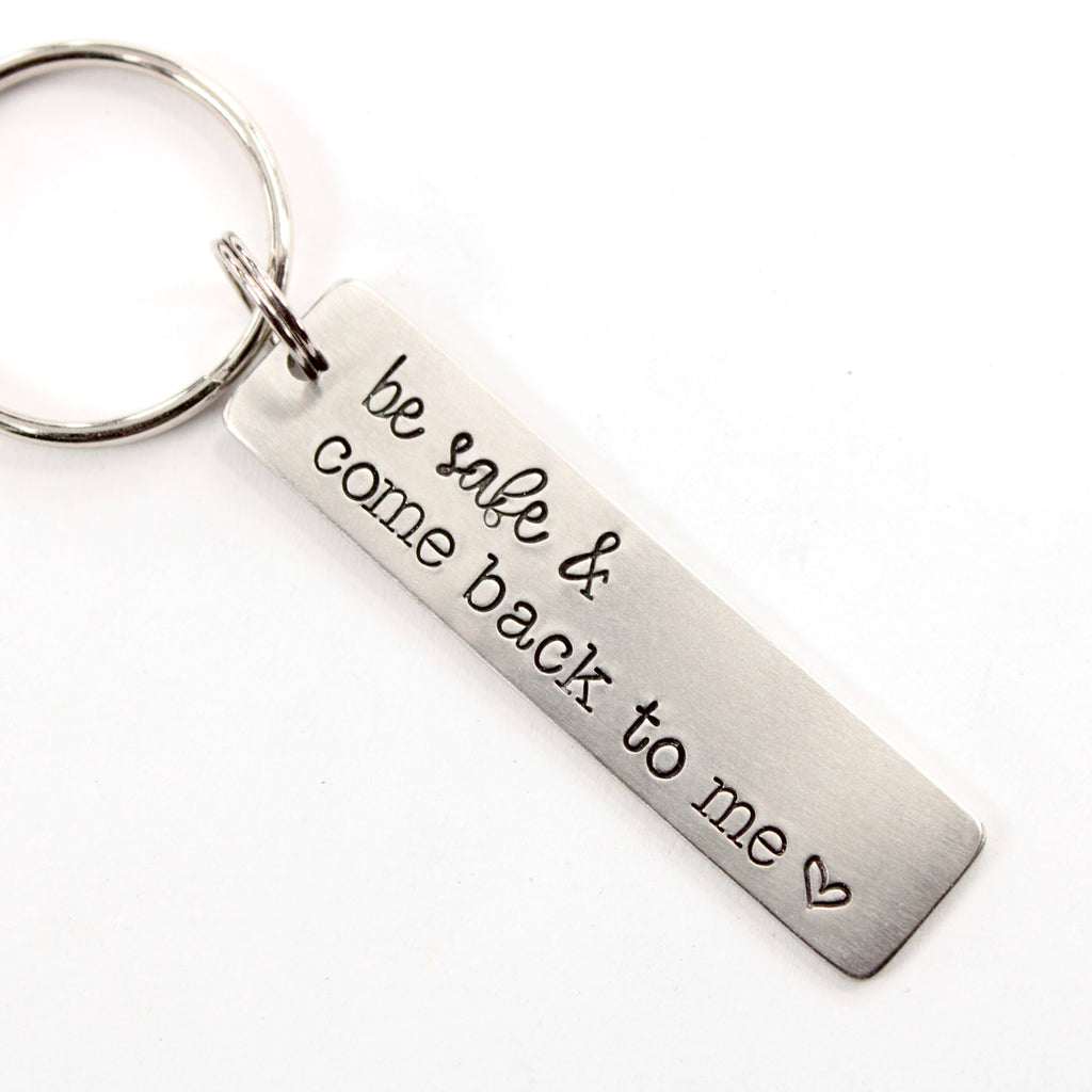 "be safe & come back to me" Keychain - Discounted and ready to ship