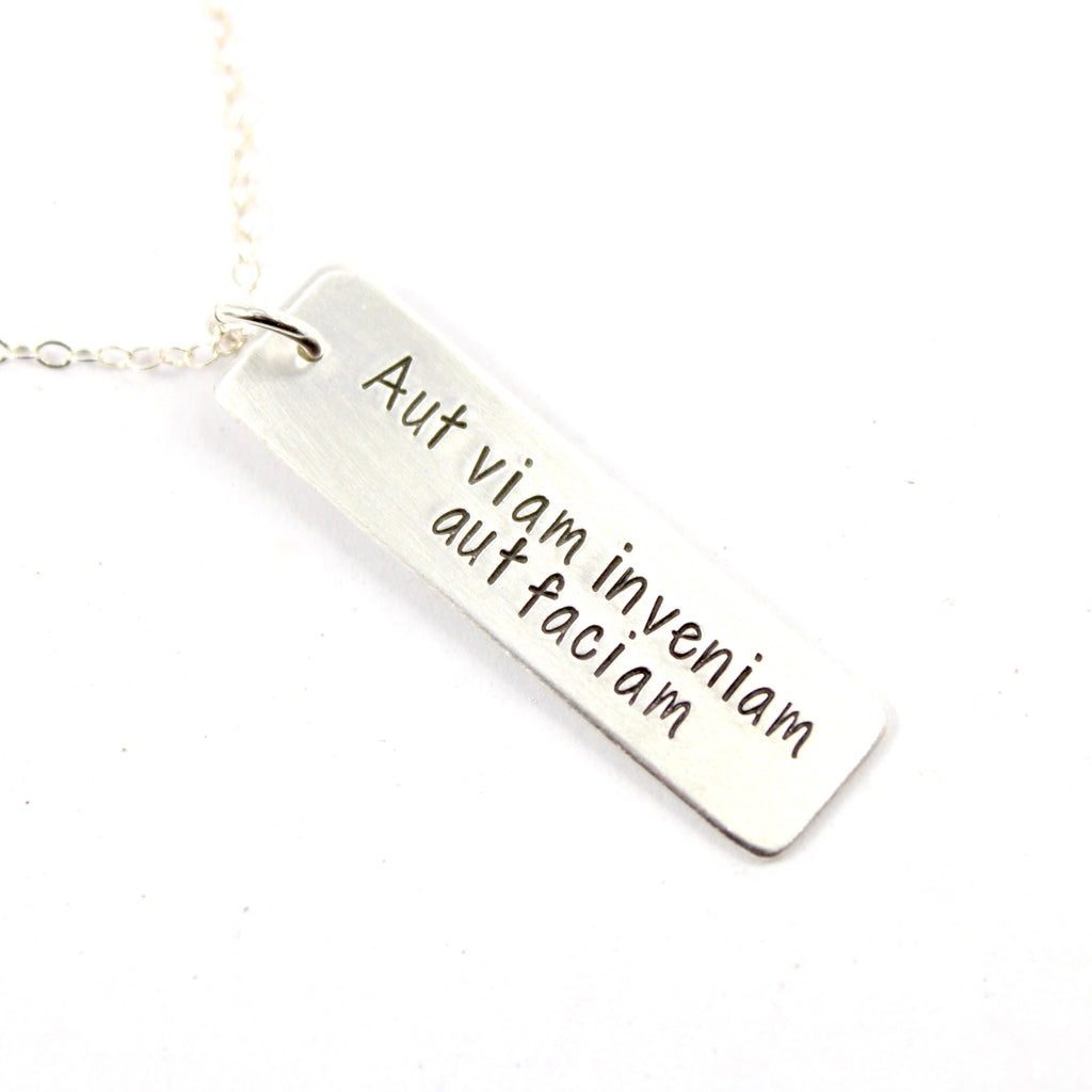 "Aut viam inveniam aut faciam" (I'll either find a way or make one) Sterling Silver Necklace