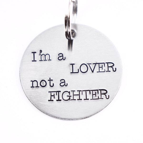 1.25 inch "I'm a LOVER, not a FIGHTER" Personalized Pet ID tag (Pet's name & your phone on back)