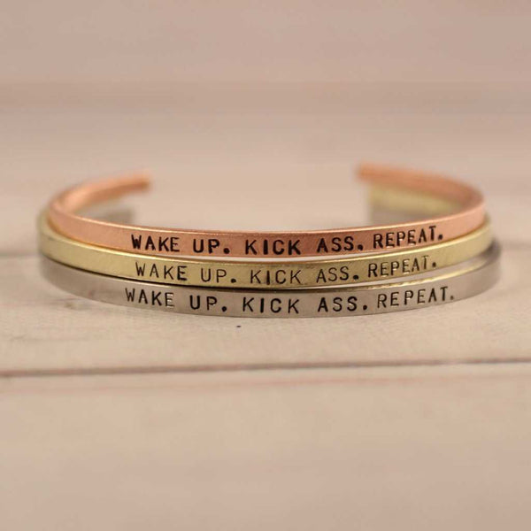 "WAKE UP.  KICK ASS.  REPEAT." Skinny Cuff Bracelet - Cuff Bracelets - Completely Hammered - Completely Wired