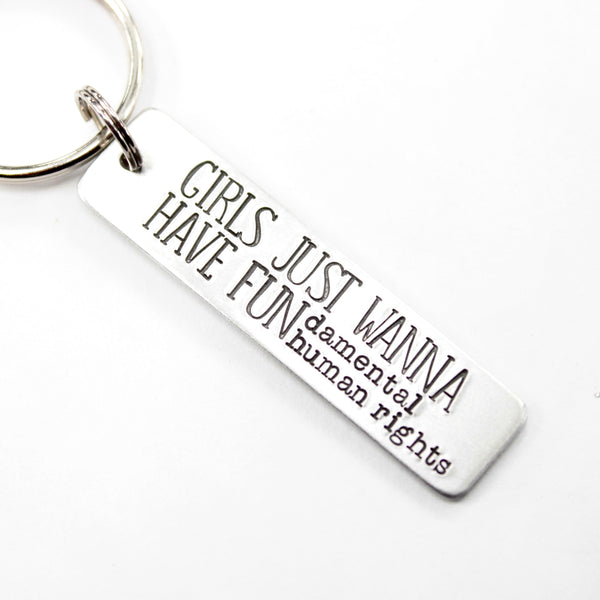 "GIRLS JUST WANNA HAVE FUNdamental Human Rights" Hand Stamped Keychain