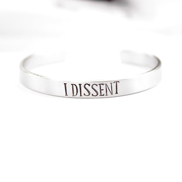"I DISSENT" Cuff Bracelet - Your choice of metals