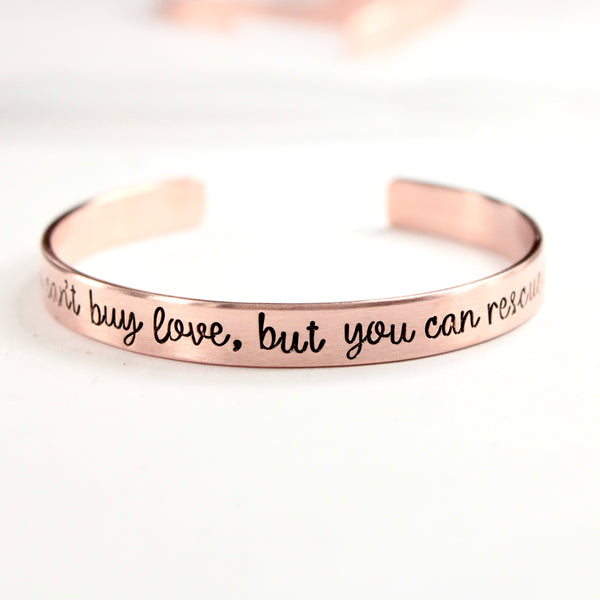 "You can't buy love, but you can rescue it" bracelet - Discounted and ready to ship