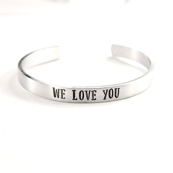 "WE LOVE YOU" Cuff Bracelet - READY TO SHIP