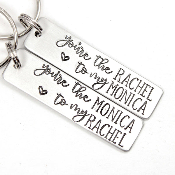 "You're the Monica to my Rachel" and "You're the Rachel to my Monica" Keychains