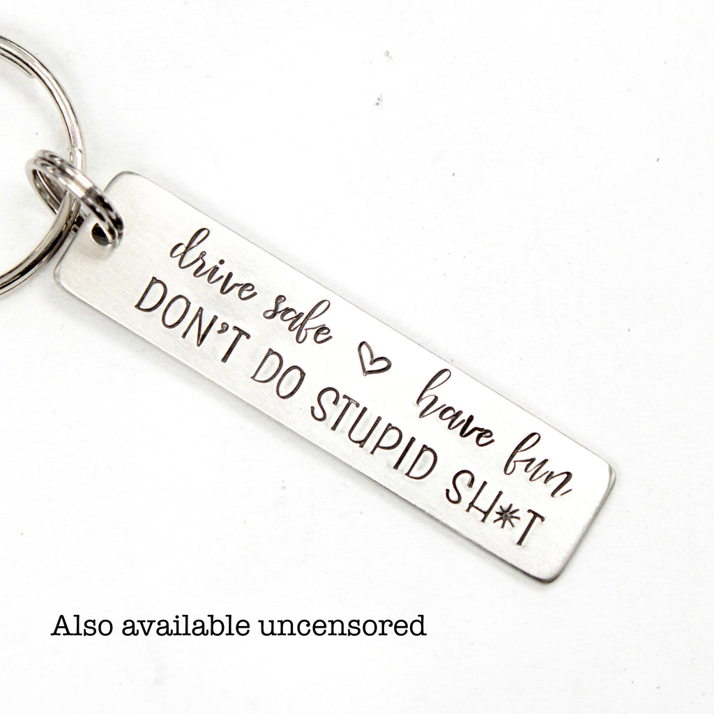 Be Safe Have Fun Don't Do Stupid Shit Love Mom & Dad Keychain, 1st Car –  Candidly K Handmade