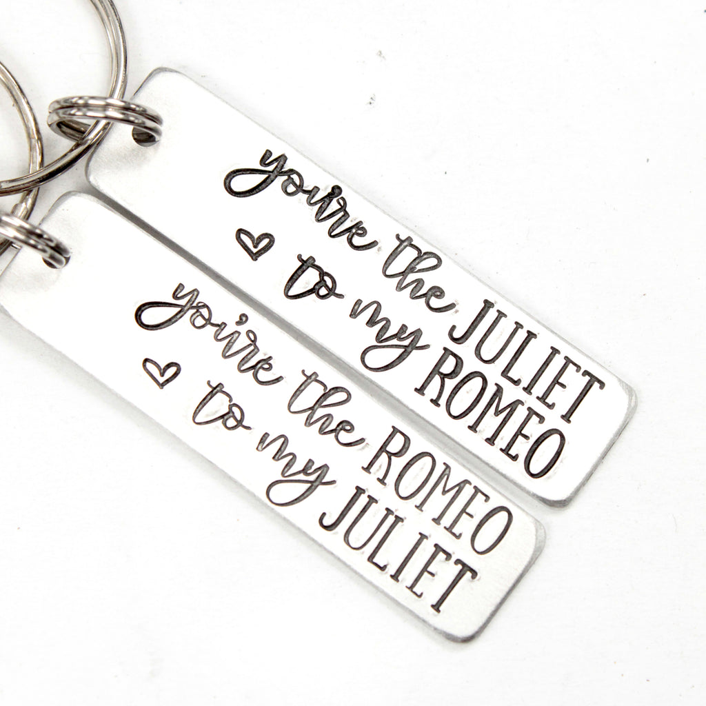 You're the Romeo to my Juliet / You're the Juliet to my Romeo Keychains