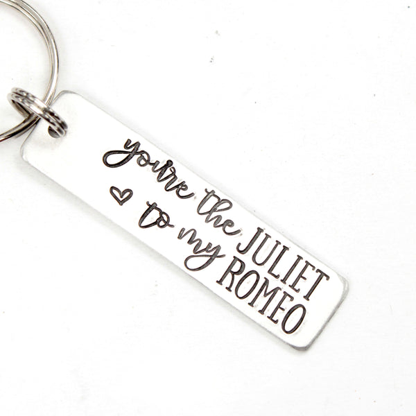 You're the Romeo to my Juliet / You're the Juliet to my Romeo Keychains