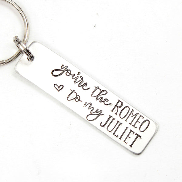 You're the Romeo to my Juliet / You're the Juliet to my Romeo Keychains