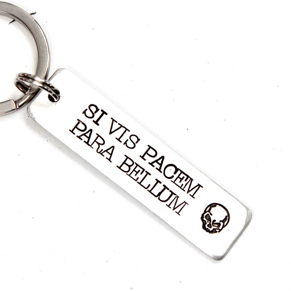 "Si Vis Pacem Para Bellum" If you want peace, prepare for war - Hand Stamped Latin Keychain