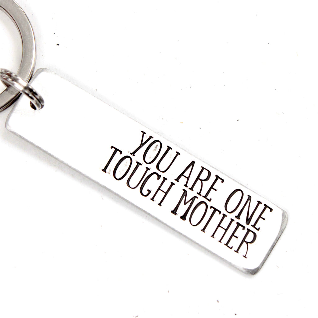 "You are one tough mother" Keychain