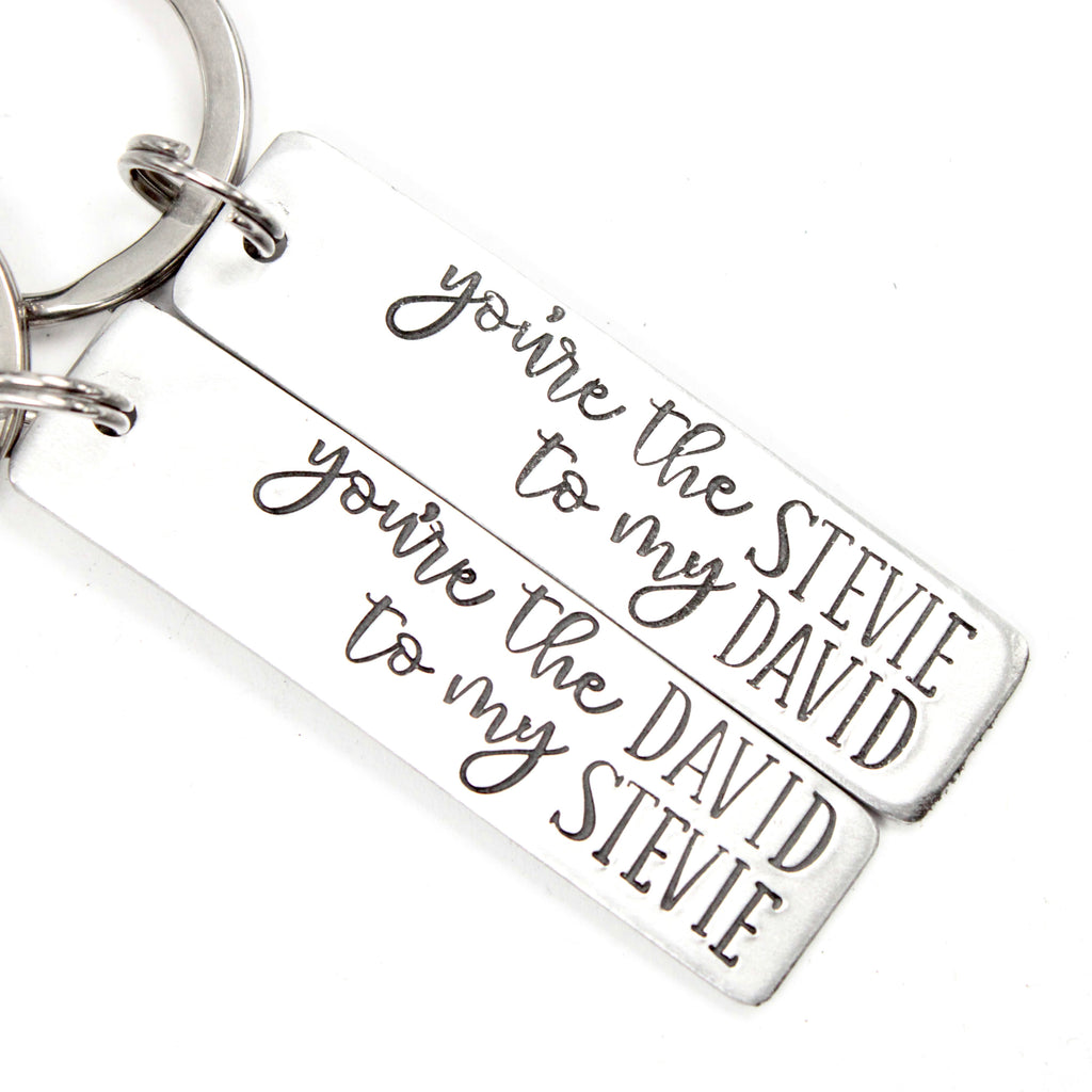 "You're the David to my Stevie" and "You're the Stevie to my David" Keychains (sold as a set or single keychain)