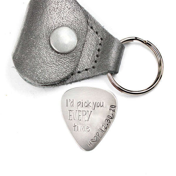 "I'd pick you every time" Hand stamped Guitar Pick, Keychain or Wrap Bracelet