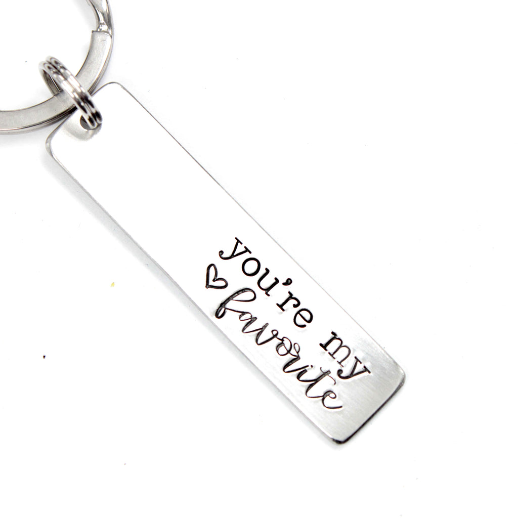 "You're my favorite" keychain - personalization available - Aluminum or stainless steel