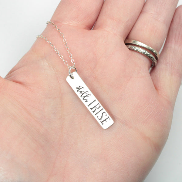 "Still, I rise" Necklace / Charm