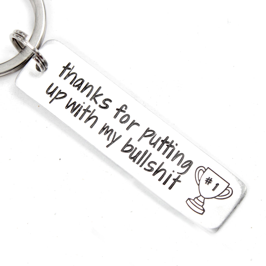 "Thanks for putting up with my bullshit" Anniversary Keychain