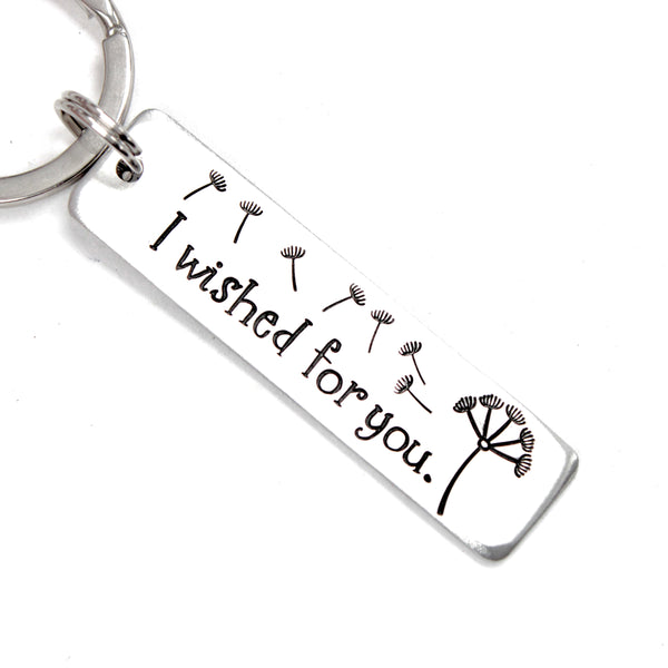 "I wished for you" Keychain - Choice of Aluminum or stainless steel - Option to personalize the back