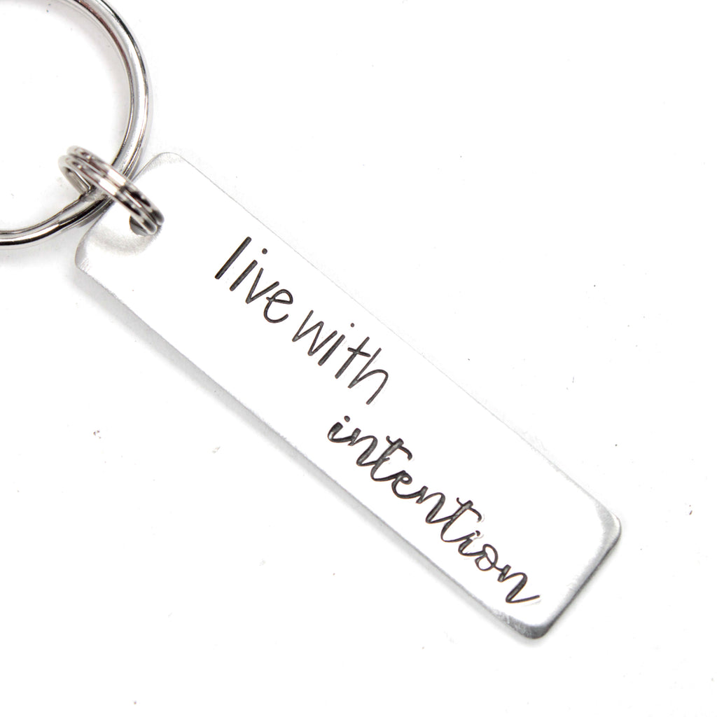 "Live with intention" Keychain - Handstamped - available in Aluminum or Stainless Steel - option to personalize the back