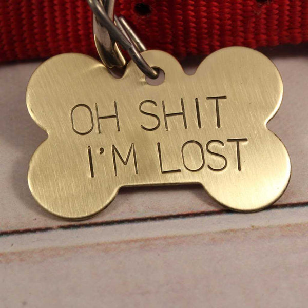 Pet ID Tag -  "Oh SHIT, I'm LOST"  - Extra Large - Completely Hammered