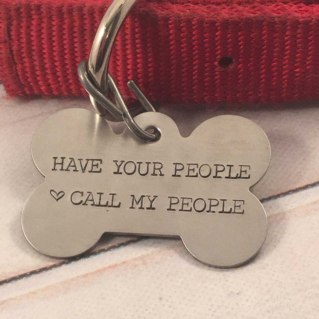 Pet ID Tag -  "Have your people call my people"  - Extra Large - PET ID TAGS - Completely Hammered - Completely Wired