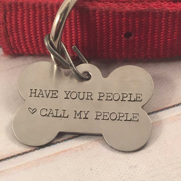 Pet ID Tag -  "Have your people call my people"  - Extra Large - PET ID TAGS - Completely Hammered - Completely Wired