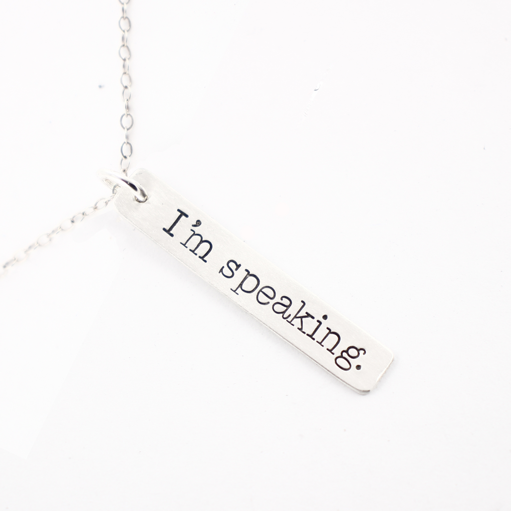 "I'm speaking." Sterling Silver Necklace / Charm - Completely Hammered