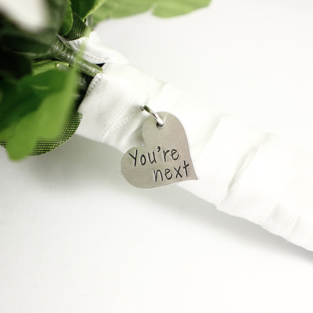 "You're Next" Garter / bouquet charm - Hand Stamped & personalized - Charm - Completely Hammered - Completely Wired